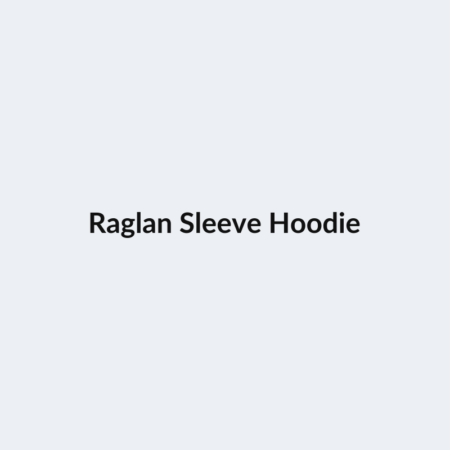Raglan Sleeve Hoodie